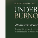 Healing Perspectives | Understanding Burnout: When Stress Becomes Something More